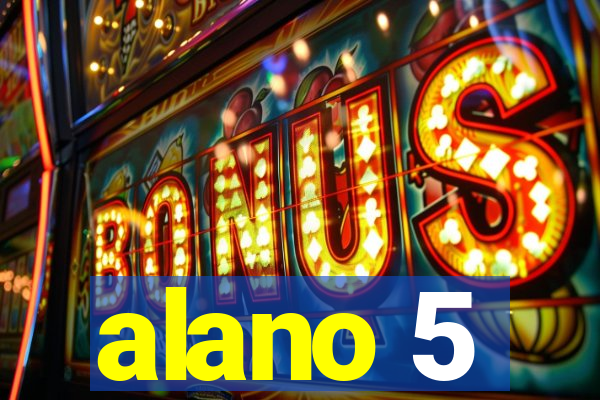 alano 5